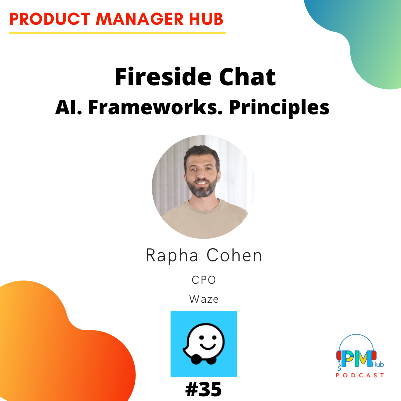 Fireside Chat with Waze CPO, Rapha Cohen
