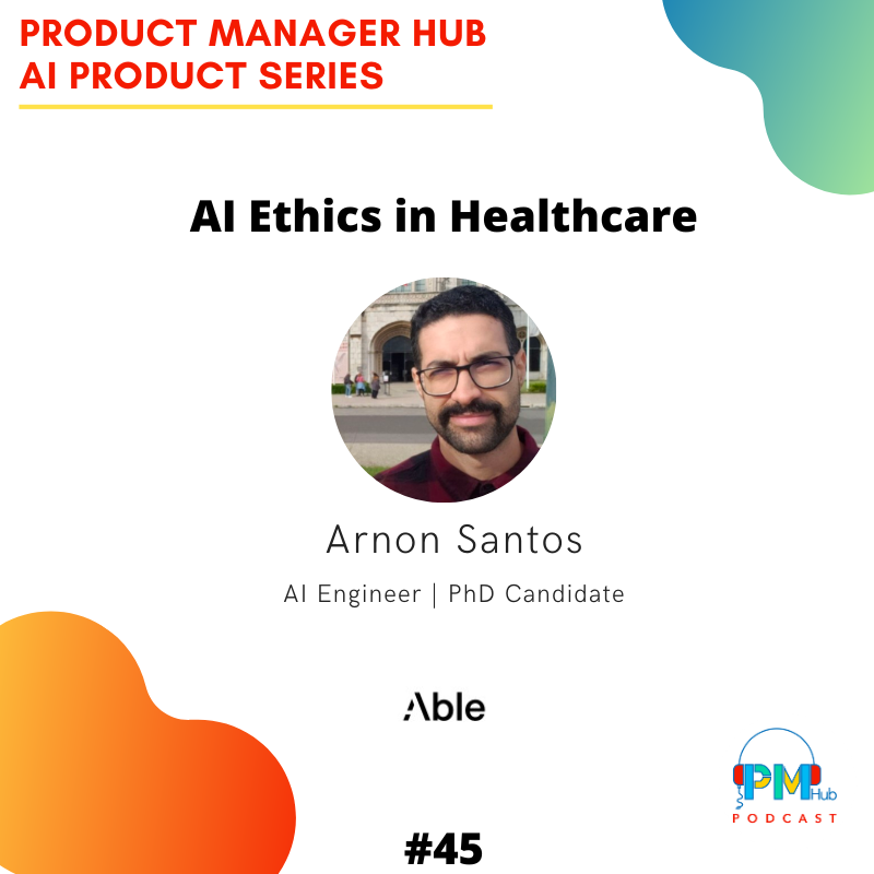 Ethical Considerations and the Future of AI in Healthcare with Arnon Santos